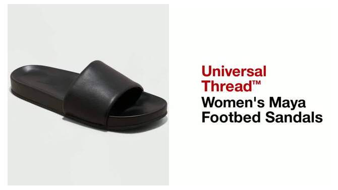 Women&#39;s Maya Footbed Sandals - Universal Thread&#8482;, 2 of 6, play video