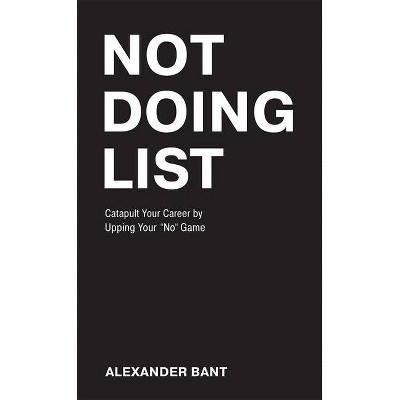 Not Doing List - by  Alexander Bant (Paperback)