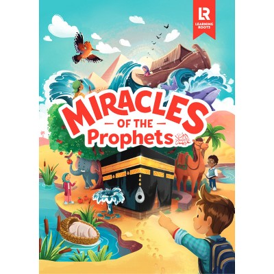 Miracles of the Prophets - by  E Mariam & Zaheer Khatri & Yasmin Mussa (Hardcover)