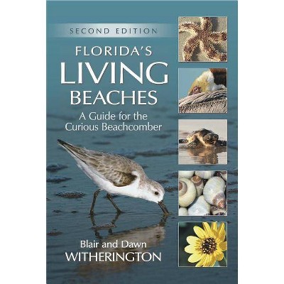 Florida's Living Beaches - 2nd Edition by  Blair Witherington (Paperback)