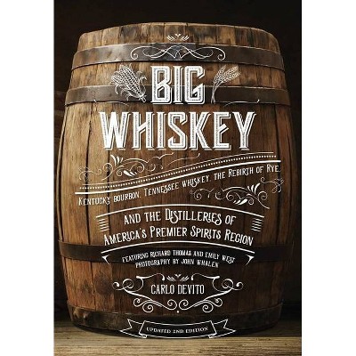 Big Whiskey (the Revised Second Edition) - by  Carlo DeVito (Hardcover)