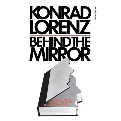 Behind the Mirror - (Helen and Kurt Wolff Books) by  Konrad Lorenz (Paperback)