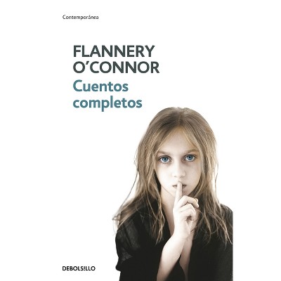 Cuentos Completos (O'Connor) / The Complete Stories - by  Flannery O'Connor (Paperback)