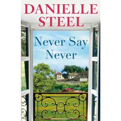 Never Say Never - By Danielle Steel (hardcover) : Target