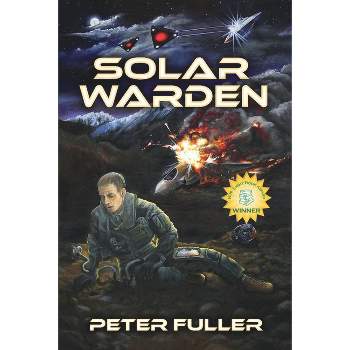 Solar Warden - by  Peter Fuller (Paperback)