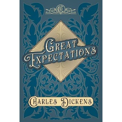 Great Expectations - With Appreciations and Criticisms By G. K. Chesterton - by  Charles Dickens (Hardcover)