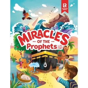Miracles of the Prophets - by  E Mariam & Zaheer Khatri & Yasmin Mussa (Hardcover) - 1 of 1