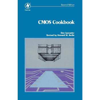 CMOS Cookbook - 2nd Edition by  Don Lancaster & Howard M Berlin (Paperback)