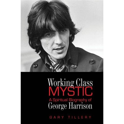 Working Class Mystic - by  Gary Tillery (Paperback)