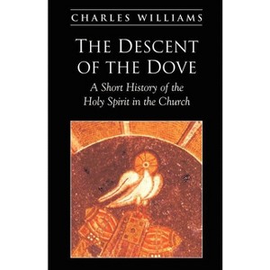 The Descent of the Dove - by  Charles Williams (Paperback) - 1 of 1