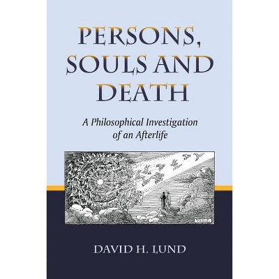 Persons, Souls and Death - by  David H Lund (Paperback)