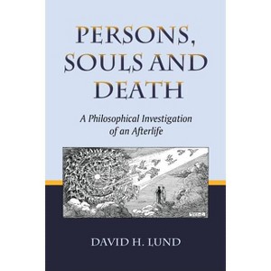 Persons, Souls and Death - by  David H Lund (Paperback) - 1 of 1