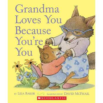 Grandma Loves You Because You'Re You - By Liza Baker ( Hardcover )