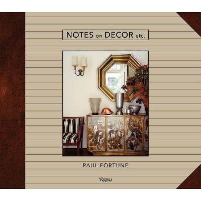 Notes on Decor, Etc. - by  Paul Fortune (Hardcover)