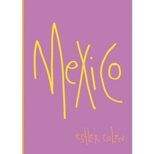 Mexico - (Don'tmissthis) by  Esther Cohen (Paperback) - 1 of 1
