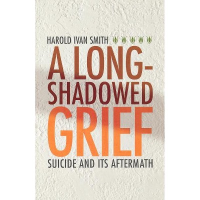 A Long-Shadowed Grief - by  Harold Ivan Smith (Paperback)