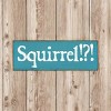 Slickblue Squirrel!? Text Sign, 3.5x10 Rustic Pine Wood Plaque, Hanging or Shelf Decor Sign, Multiple Colors - 3 of 3
