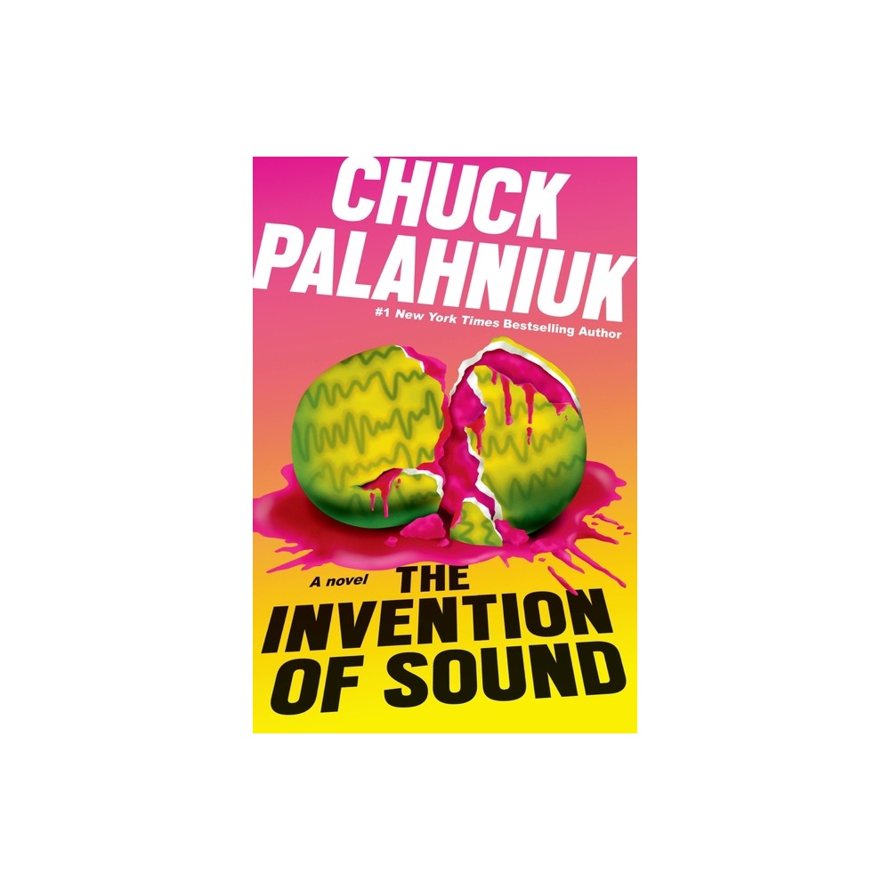 The Invention of Sound - by Chuck Palahniuk (Paperback)