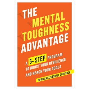The Mental Toughness Advantage - by  Douglas Comstock (Paperback) - 1 of 1