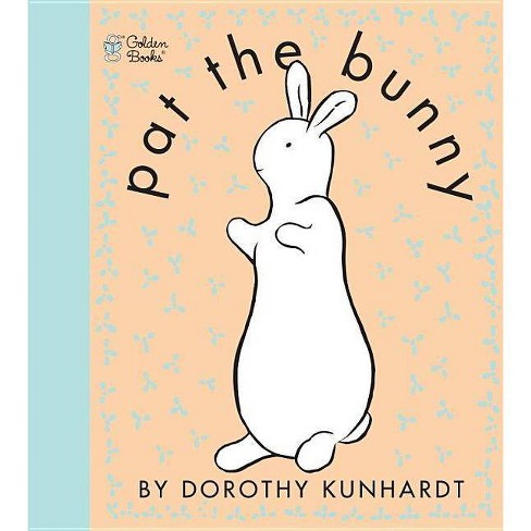 Pat The Bunny Touch And Feel Book Reissue Paperback By Dorothy Meserve Kunhardt Target