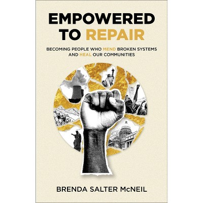Empowered to Repair - by  Brenda Salter McNeil (Hardcover)