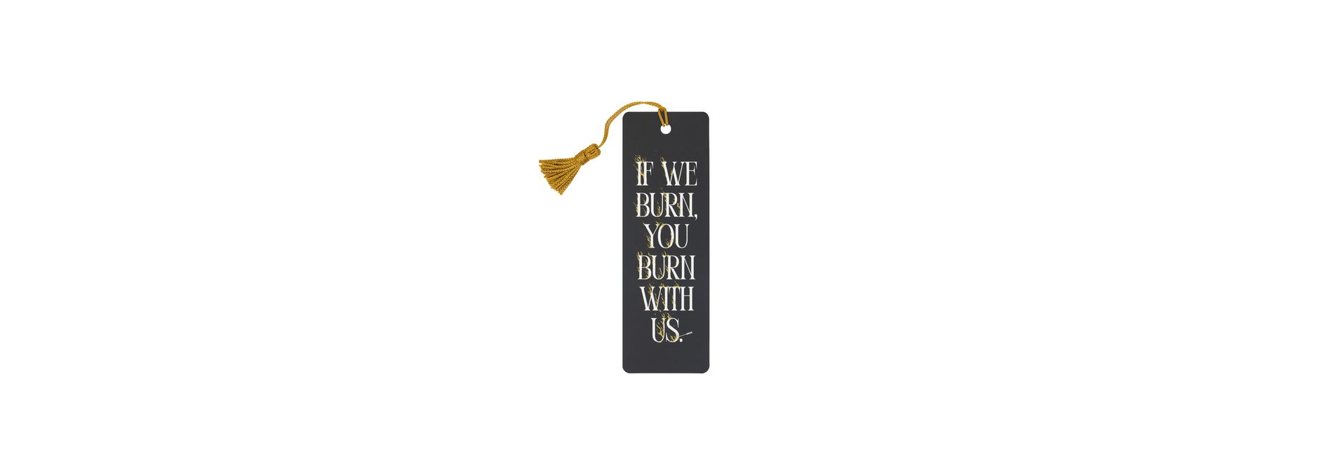 The Hunger Games: You Burn With Us Bookmark
