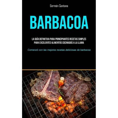 Barbacoa - by  Germán Santana (Paperback)