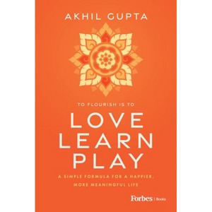 Love, Learn, Play - by  Akhil Gupta (Hardcover) - 1 of 1