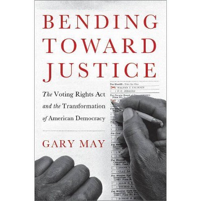 Bending Toward Justice - by  Gary May (Hardcover)