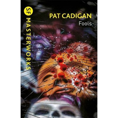 Fools - (Gateway Essentials) by  Pat Cadigan (Paperback)