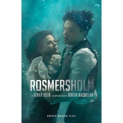 Rosmersholm - (Oberon Modern Plays) by  Henrik Ibsen (Paperback)