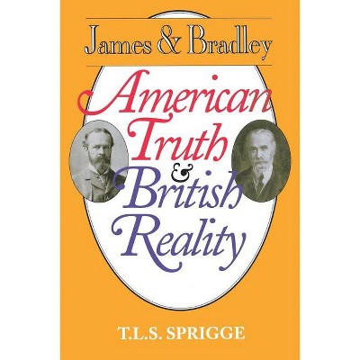 James and Bradley - by  Timothy L S Sprigge (Paperback)