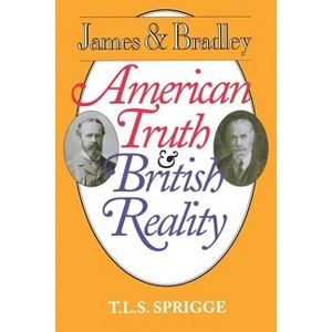 James and Bradley - by  Timothy L S Sprigge (Paperback) - 1 of 1