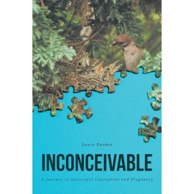 Inconceivable - by  Laura Darden (Paperback)