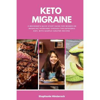 Keto Migraine - by  Stephanie Hinderock (Paperback)