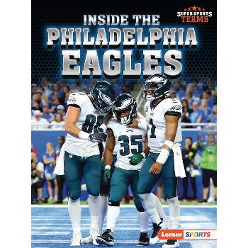 Inside the Philadelphia Eagles - (Super Sports Teams (Lerner (Tm) Sports)) by  Josh Anderson (Paperback)