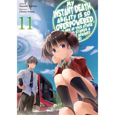 My Instant Death Ability Is So Overpowered, No One in This Other World Stands a Chance Against Me!, Vol. 11 (Light Novel) - by  Tsuyoshi Fujitaka
