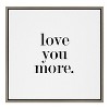 Kate & Laurel All Things Decor 22"x22" Love You More Flinen Framed Canvas by Maggie Price of Hunt and Gather Goods Gray - 2 of 4
