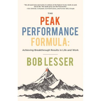 The Peak Performance Formula - by  Bob Lesser (Paperback)