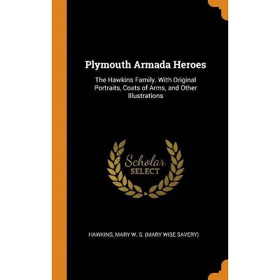 Plymouth Armada Heroes - (Hardcover)