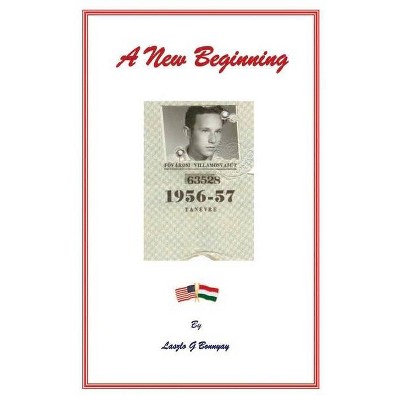  A New Beginning - by  Laszlo Bonnyay (Paperback) 