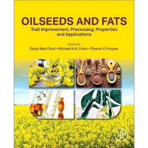 Oilseeds and Fats - by  Sanju Bala Dhull & Michael N a Eskin & Sharon D Hooper (Paperback) - 1 of 1