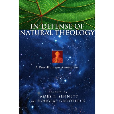 In Defense of Natural Theology - by  James F Sennett & Douglas Groothuis (Paperback)