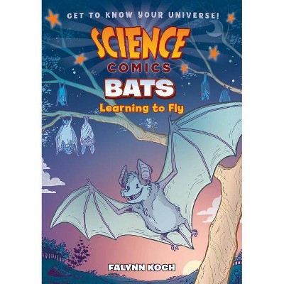 Science Comics: Bats - by  Falynn Koch (Hardcover)