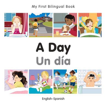 My First Bilingual Book-A Day (English-Spanish) - by  Milet Publishing (Board Book)