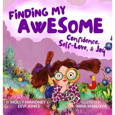 Finding My Awesome - by  Molly Mahoney & Eevi Jones (Hardcover)