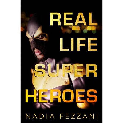 Real Life Super Heroes - by  Nadia Fezzani (Paperback)