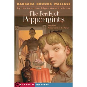The Perils of Peppermints - by  Barbara Brooks Wallace (Paperback) - 1 of 1