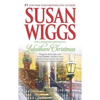 Lakeshore Christmas - (Lakeshore Chronicles) by  Susan Wiggs (Paperback)