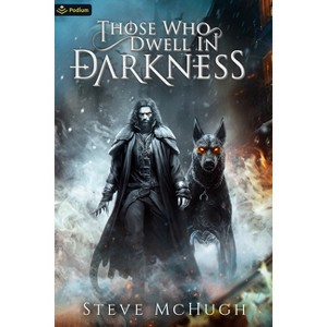 Those Who Dwell in Darkness - (Assembly) by  Steve McHugh (Paperback) - 1 of 1